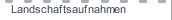 Landschaftsaufnahmen